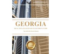 GEORGIA REAL ESTATE LICENSE EXAM PREP GUIDE: Your All-in-One Success Resource