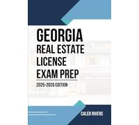 GEORGIA REAL ESTATE LICENSE EXAM PREP: PREPARE, PRACTICE, AND PASS: THE COMPLETE GEORGIA REAL ESTATE EXAM STUDY GUIDE WITH TEST TIPS AND PRACTICE QUESTIONS