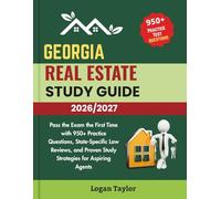GEORGIA REAL ESTATE STUDY GUIDE 2026/2027: Pass the Exam the First Time with 950+ Practice Questions, State-Specific Law Reviews, and Proven Study Strategies for Aspiring Agents
