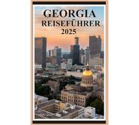 GEORGIA REISEFÜHRER 2025