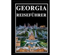 GEORGIA REISEFÜHRER 2025