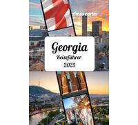 Georgia Reiseführer 2025: Entdecken Sie den Charme des Peach State