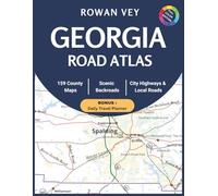 GEORGIA ROAD ATLAS: 159 County-by-County Maps With Detailed Insets, Scenic Drives, Interstate Coverage, Cities, Backroads & Travel Planning