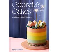Georgia’s Cakes: A showstopper step-by-step baking guide packed with recipes, tips and tricks for the perfect cookbook gift in 2023