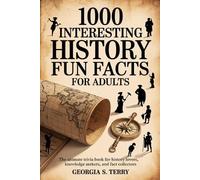 Georgia S Terry 1000 Interesting History Fun Facts for Adults (Tascabile)