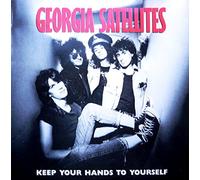GEORGIA SATELLITES - keep your hands to yourself / can't stand the pain