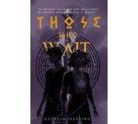 Georgia Spearing Those Who Wait (Tascabile) Rise & Ruin