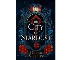 Georgia Summers The City of Stardust (Copertina rigida) City of Stardust