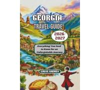 Georgia Travel Guide 2026/2027: Everything You Need to Know for an Unforgettable Journey