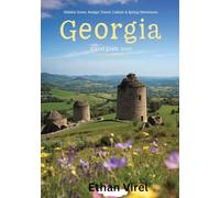 Georgia travel guide 2026: Hidden Gems, Budget Travel, Culture & Spring Adventures