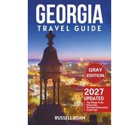 Georgia Travel Guide: Top Things to Do, Mountains, Coastal Towns, Itineraries, Hotels & Practical Travel Tips