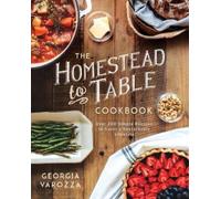 Georgia Varozza The Homestead-to-Table Cookbook (Tascabile) Homestead Essentials
