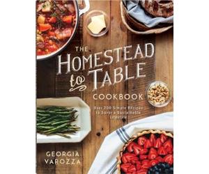 Georgia Varozza The Homestead-to-Table Cookbook (Tascabile) Homestead Essentials