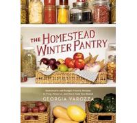 Georgia Varozza The Homestead Winter Pantry (Tascabile) Homestead Essentials