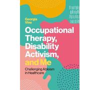 Georgia Vine Occupational Therapy, Disability Activism, and Me (Tascabile)