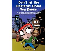 Georgia Wood Don't Let the Bastards Grind You Down (Tascabile)