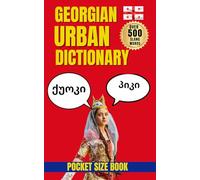 Georgian Urban Dictionary: The Complete Guide to Modern Georgian Slang and Urban Expressions