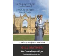 Georgiana Darcy's London Season & Caroline Bingley's Coup de Foudre: For Lovers of Bridgerton: A Pride & Prejudice Variation: The Elizabeth Bennet Series Book 4