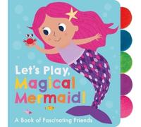 Georgiana Deutsch Let's Play, Magical Mermaid (Libro di cartone)