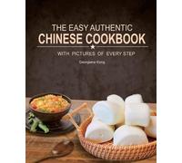 Georgiana Kong The Easy Authentic Chinese Cookbook (Tascabile)