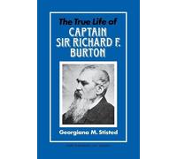 Georgiana M. Stis The True Life of Captain Sir Richard F. Bur (Copertina rigida)