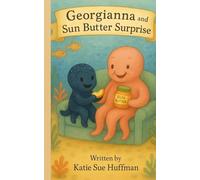 Georgianna and the Sun Butter Surprise: 1