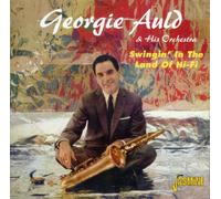 Auld, Georgie & His Orchestra - Swingin' In The Land Of Hi-Fi