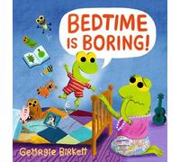 Georgie Birkett Bedtime Is Boring (Copertina rigida) Cheery Street