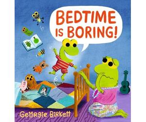 Georgie Birkett Bedtime Is Boring (Copertina rigida) Cheery Street