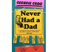 Georgie Codd Never Had a Dad (Tascabile)