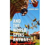 Georgie Jones And the World Spins Anyway (Tascabile)
