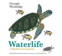 Georgie Woolridge Waterlife: A Mindful Colouring Book (Tascabile)