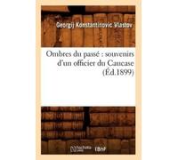Georgij Konstantin Ombres Du Passé Souvenirs d'Un Officier Du Cauca (Tascabile)
