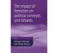 Georgina Blakel The Impact of Feminism on Political Concepts and Deb (Tascabile)