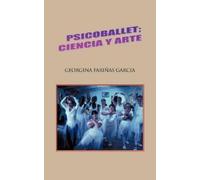 Georgina Fari Garcia Psicoballet; Ciencia y Arte (Tascabile)