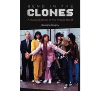 Georgina Gregory Send in the Clones (Tascabile) Studies in Popular Music