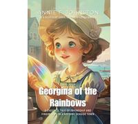 Georgina of the Rainbows By Annie F. Johnston (Illustrated & Annotated): A Cheerful Tale of Friendship and Finding Joy in a Historic Seaside Town