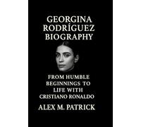 GEORGINA RODRÍGUEZ BIOGRAPHY: From Humble Beginnings To Life With Cristiano Ronaldo