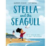 Georgina Stevens Year 1/Primary 2: Stella and the Seagull (Tascabile)