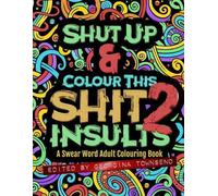 Georgina Townsend Shut Up & Colour This Shit 2 (Tascabile)