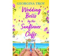 Georgina Troy Wedding Bells by the Sunflower Cliffs (Copertina rigida)