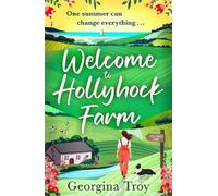 Georgina Troy Welcome to Hollyhock Farm (Copertina rigida) Hollyhock Farm