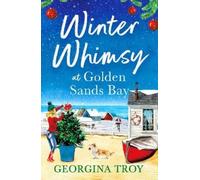 Georgina Troy Winter Whimsy at Golden Sands Bay (Tascabile)