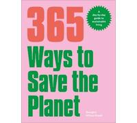 Georgina Wilson-Powell 365 Ways to Save the Planet (Tascabile)