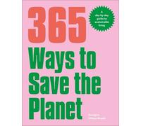 Georgina Wilson-Powell 365 Ways to Save the Planet (Tascabile)