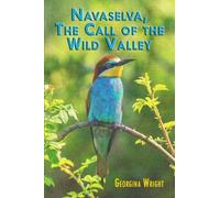 Georgina Wright Navaselva The Call of the Wild Valley (Tascabile)