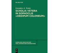 Georgios A. Xen Scholia vetera in Sophoclis "Oedipum Coloneu (Copertina rigida)