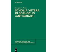 Georgios A. Xenis Scholia vetera in Sophoclis ›Antigonam‹ (Copertina rigida)