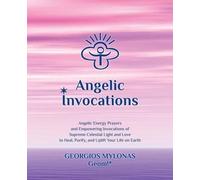 Georgios Mylonas Angelic Invocations (Tascabile) Celestial Gifts