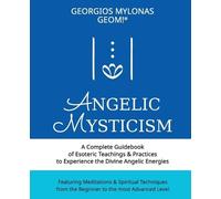 Georgios Mylonas Angelic Mysticism (Tascabile) Celestial Gifts